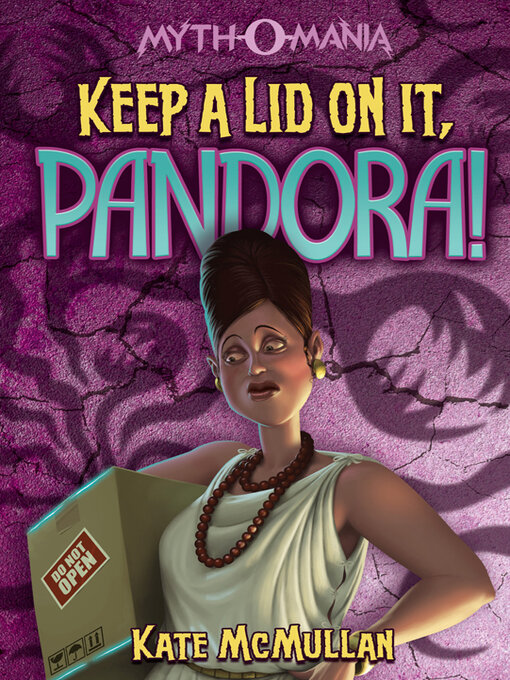 Title details for Keep a Lid on It, Pandora! by Kate McMullan - Available
